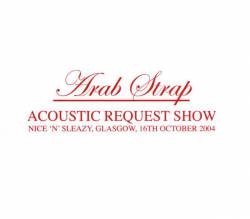 Arab Strap : Acoustic Request Show